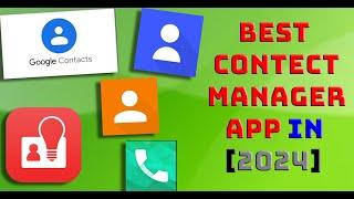 Best Contact Manager Apps for Android Devices in 2024