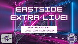 Eastside Extra LIVE Season 4 Episode 3