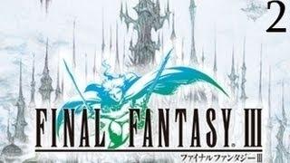 Прохождение Final Fantasy III часть 2 RUS