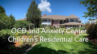 OCD and Anxiety Center  Childrens Residential Care