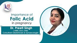 Importance of Folic Acid during Pregnancy  Kailash Hospital Sec- 27 Noida