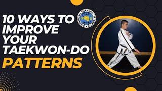 10 Ways to Improve your Taekwon-Do Patterns