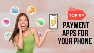 Top 5 Payment Apps for Your Phone - GenXYZ Finance