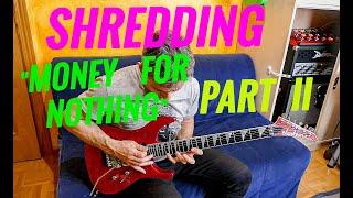 SHREDDING  Money For Nothing  Dire Straits - Part II