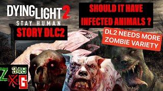 Dying Light 2 DLC 2 Zombie Animals ?