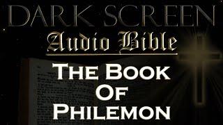 Dark Screen - Audio Bible - The Book of Philemon - KJV. Fall Asleep with Gods Word.