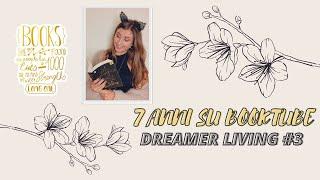 7 ANNI SU BOOKTUBE ️ DREAMER LIVING #3