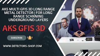 AKS Multi Gfis 3d Long Range Metal Detector  for long range scanning underground layers