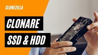 Clonare Hard Disk ed SSD con Clonezilla Live - Guida & Tutorial