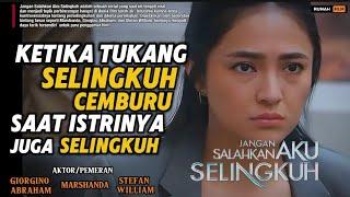 CERITA SEMAKIN MEMANAS - JANGAN SALAHKAN AKU SELINGKUH  Marshanda Giorgino Stefan William