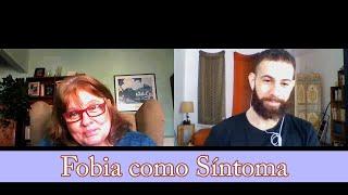 La Fobia como Síntoma - Psicoanálisis ft. Olga Pilnik