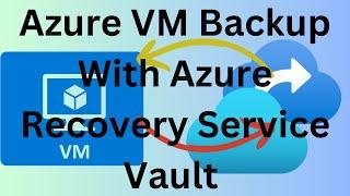 Azure VM Backup With Azure Recovery Services Vault Using PowerShell Commands