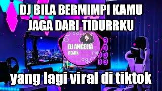 DJ BILA BERMIMPI KAMU JAGA DARI TIDURKU REMIX FULL BASS TERBARU 2022 - DJ SUARAMU SYAIRKU