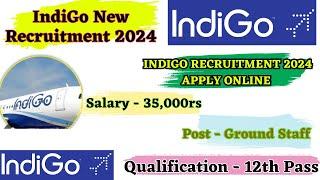 Indigo Airlines Ground Staff Recruitment 2024  Airport Recruitment 2024  Ground Staff Recruitment