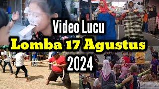 VIDEO LUCU LOMBA 17 AGUSTUS 2024 YANG BIKIN NGAKAK