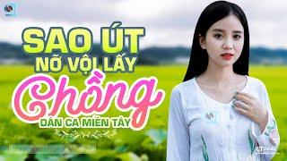 Sao Út Nỡ Vội Lấy Chồng - LK Dân Ca Miền Tây 2023 Nhạc Trữ Tình Quê Hương Chọn Lọc Dân Ca Miền Tây