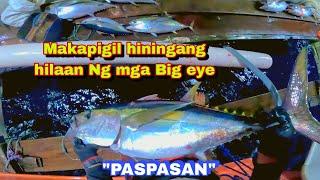 Part430 pacific adv. Makapigil hiningang hilaan Ng mga Big eye sa Madaling araw