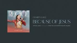 Charity Gayle - Because of Jesus Official Audio