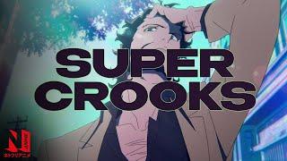 Super Crooks OP  ALPHA - TOWA TEI with Taprikk Sweezee  Netflix Anime