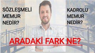 SÖZLEŞMELİ MEMUR İLE KADROLU MEMUR ARASINDAKİ FARK NEDİR? SÖZLEŞMELİ - KADROLU MAAŞ FARKI NE KADAR?