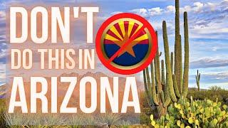 Things NOT To Do in Arizona