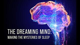 The Dreaming Mind Waking the Mysteries of Sleep