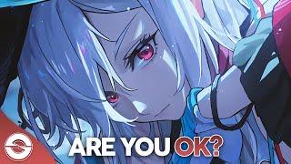 Nightcore - Are You Ok? - Lyrics