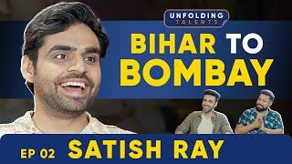 Satish Ray on Bihar Money Family & StartUps  Podcast  Unfolding Talents EP02