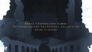 The Songs of Supergiant Games - Never to Return