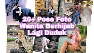 20+ POSE FOTO KEREN WANITA BERHIJAB DUDUK ALA SELEBGRAM