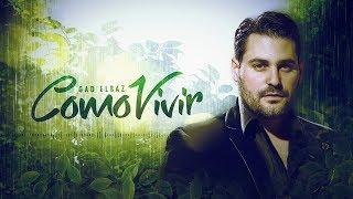 Gad Elbaz - Como Vivir  - Official lyrics Video