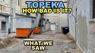 TOPEKA Just HOW BAD Is It? What We Saw In The Kansas Capital City