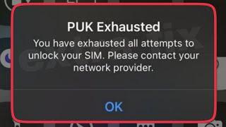 How To Fix PUK Exhausted  You have exhausted all attempts to unlock your SIM Problem Solve