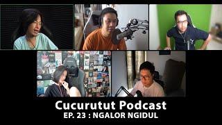 EPISODE NGALOR NGIDUL - Cucurutut Podcast #23