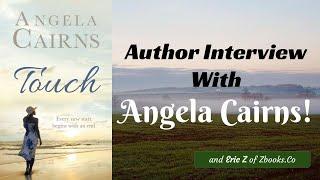 Author Interview 2022 Touch A new start begins with an end. With Angela Cairns