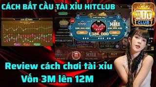 Hitclub - Cách chơi 3M lên 12M quá dễ dàng dành cho anh em vốn bé húp quá đã.