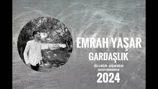 Emrah YAŞAR - GARDAŞLIK 2024