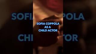 Sofia Coppola acting as a kid in mostly Francis Ford Coppola movies…