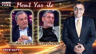 Mehmet Ayan & Cem Dizdar  Mesut Yar ile Gece Hattı - 4 Haziran 2024