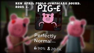 Roblox Piggy All April fools jumpscare sound Book 2 Expect Tio