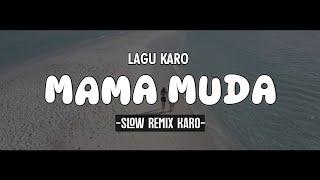 MAMA MUDA LAGU KARO  SLOW REMIX KARO  MUSIK TIKTOK VIRAL TERBARU  #Mamamuda #LaguKaro #RemixKaro