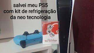 PS5 KIT DE REFRIGERAÇÃO NEO TECNOLOGIA INSTALADO