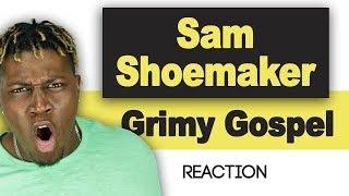 Sam Shoemaker - Grimy Gospel - TM Reacts 2LM Reaction