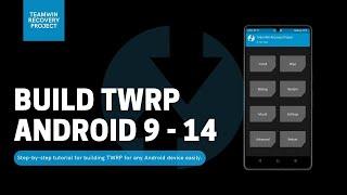 Build TWRP Recovery Android 9-14  No PC Needed Easy Guide