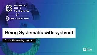 Being Systematic with systemd - Chris Simmonds 2net Ltd