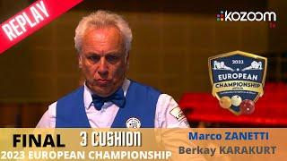 FINAL 3 Cushion - European Championship 2023 - Marco ZANETTI ITA vs Berkay KARAKURT TUR