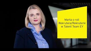 Marta o roli RekruteraRekruterki Talent Team EY