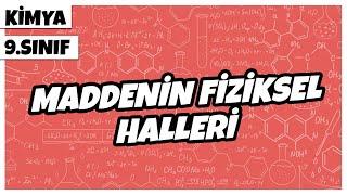 9. Sınıf Kimya - Maddenin Fiziksel Halleri  2022