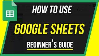 How to Use Google Sheets - Beginners Guide