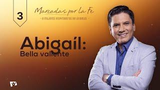 Biblia Fácil - Pr.Joel Flores - Serie “Marcadas por la Fe” - Tema 03 Abigaíl bella valiente